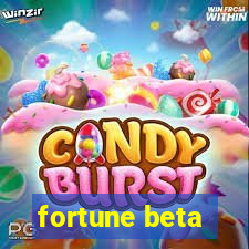 fortune beta